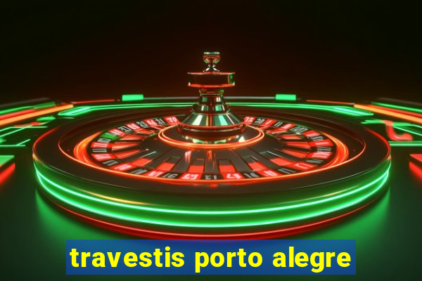 travestis porto alegre